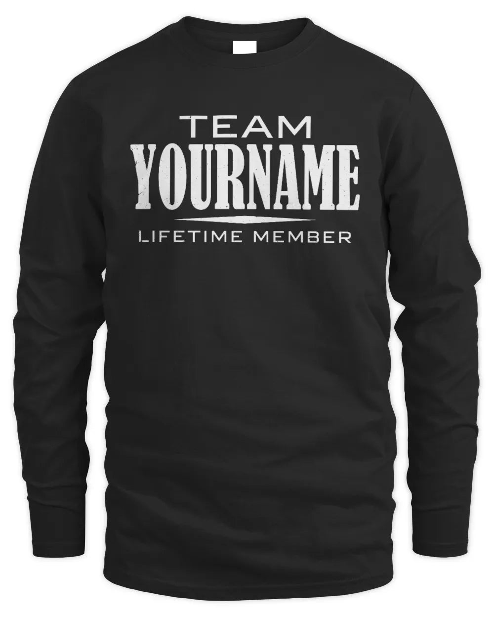 YOUR NAME BL62-K4-128 - Personalized “Team NAME Lifetime Member” - Men's Long Sleeved T-Shirt - Black