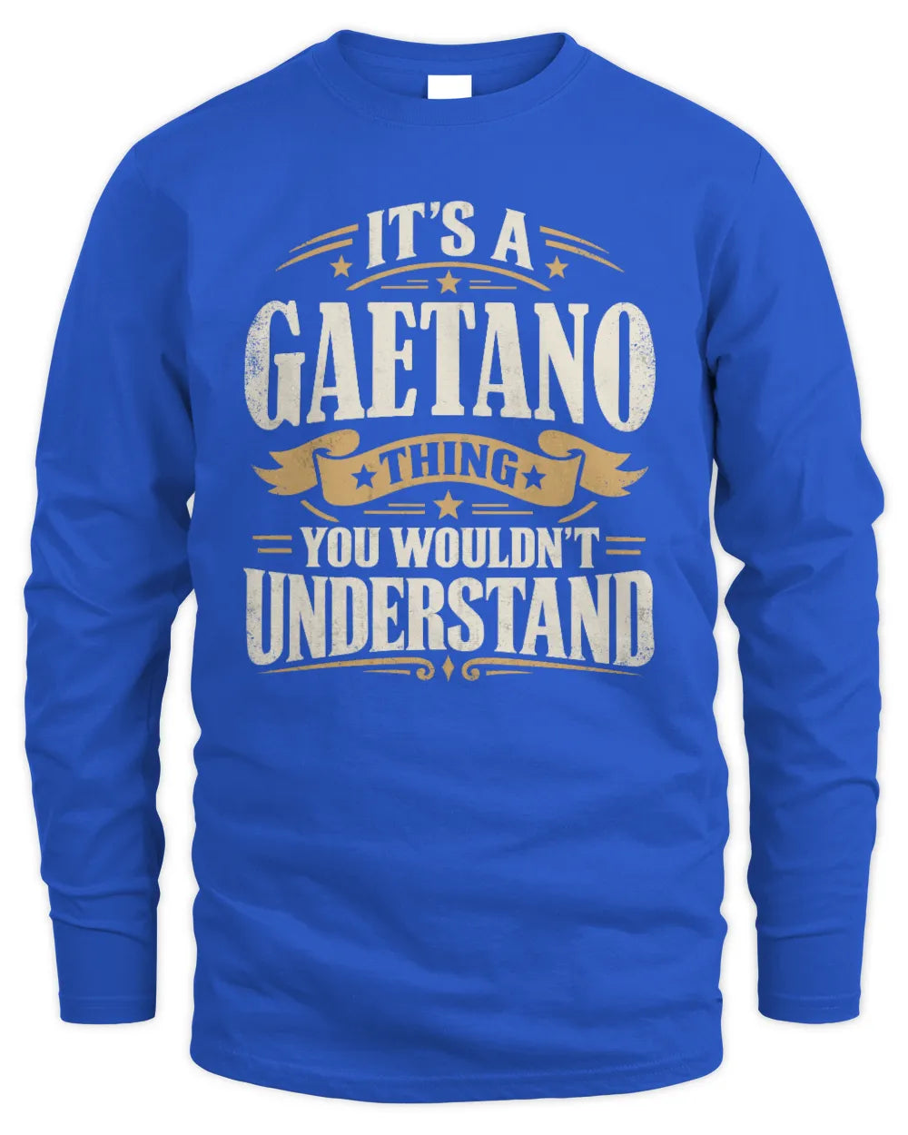 GAETANO P08 TH51 - Personalized “It’s a/an [NAME] Thing – You Wouldn’t Understand” Shirt - Men's Long Sleeved T-Shirt - Royal