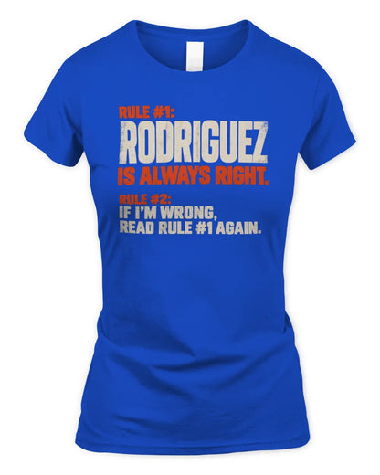 RODRIGUEZ NP1-H006 - Always Right Personalized Name T-Shirt – Funny Custom Name Shirt - Women's Standard T-Shirt - Royal