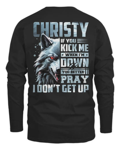CHRISTY AP62-K4-666 - Personalized Fierce Wolf Quote Apparel “If You Kick Me When I’m Down, You Better Pray I Don’t Get Up” - Men's Long Sleeved T-Shirt - Black