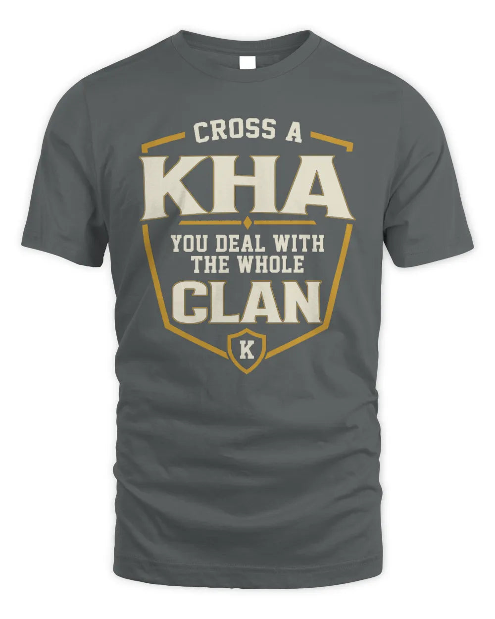 KHA NT1-K008 Cross A/An NAME, You Deal With the Whole Clan | Personalized Vintage T-Shirt - Unisex Standard T-Shirt - Charcoal