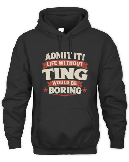 TING P4 KT003 Personalized Funny Quote Apparel “Life Without NAME Would Be Boring” - Unisex Hoodie - Black