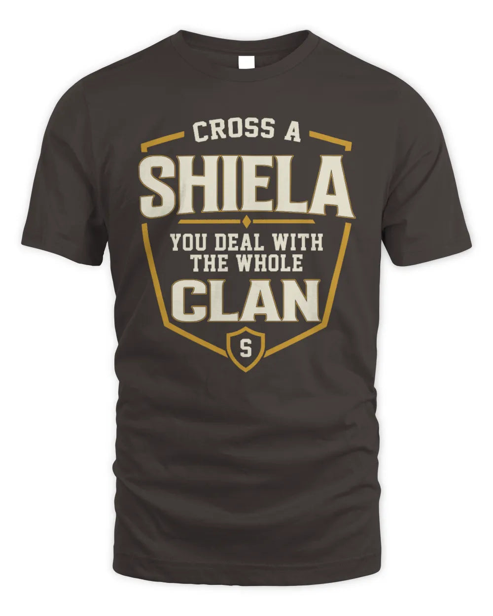SHIELA NT1-K008 Cross A/An NAME, You Deal With the Whole Clan | Personalized Vintage T-Shirt - Unisex Standard T-Shirt - Dark Chocolate