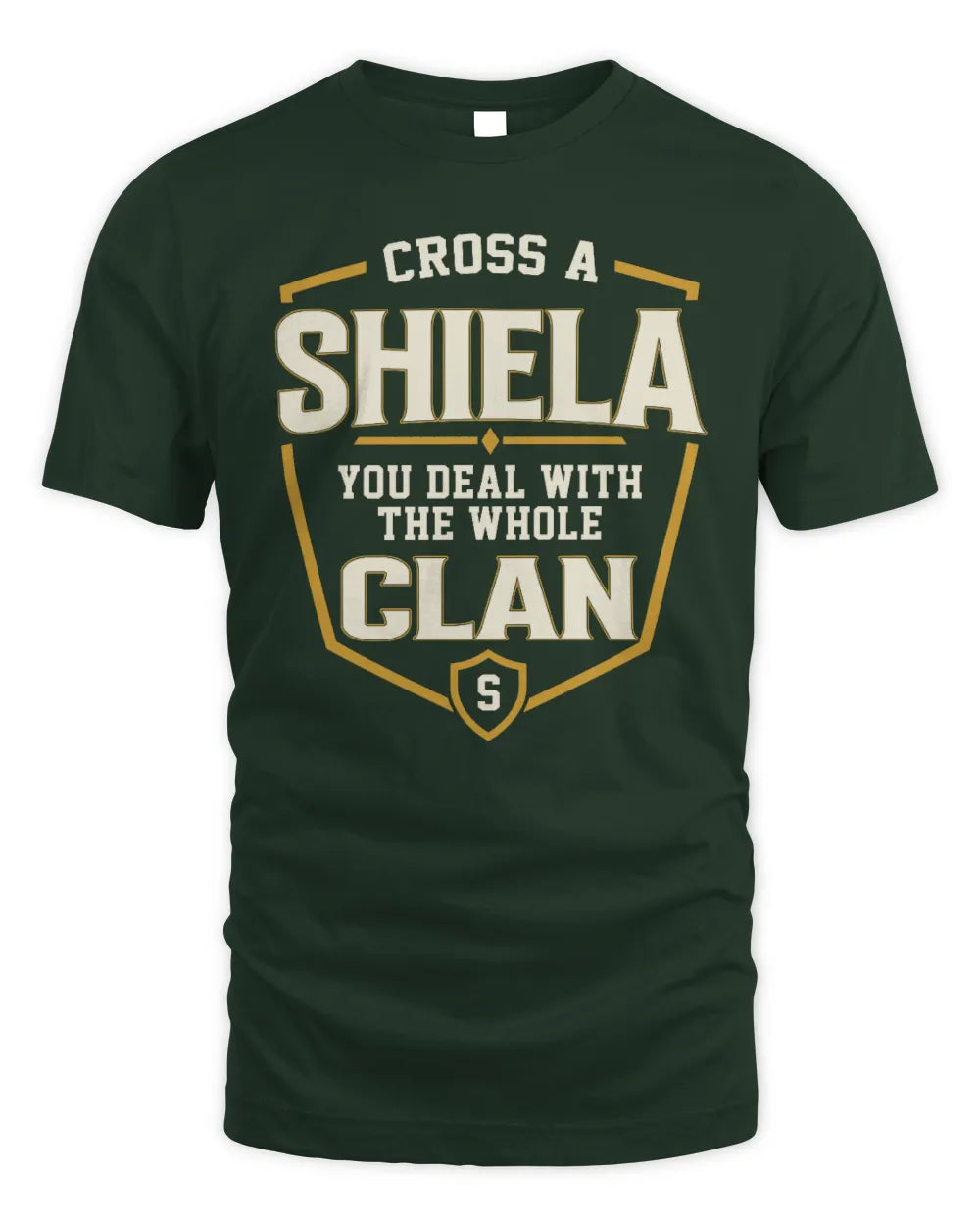 SHIELA NT1-K008 Cross A/An NAME, You Deal With the Whole Clan | Personalized Vintage T-Shirt - Unisex Standard T-Shirt - Forest Green
