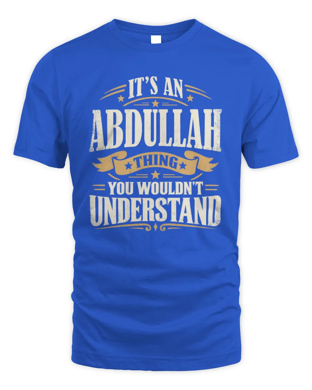 ABDULLAH P08 TH51 - Personalized “It’s a/an [NAME] Thing – You Wouldn’t Understand” Shirt - Unisex Standard T-Shirt - Royal