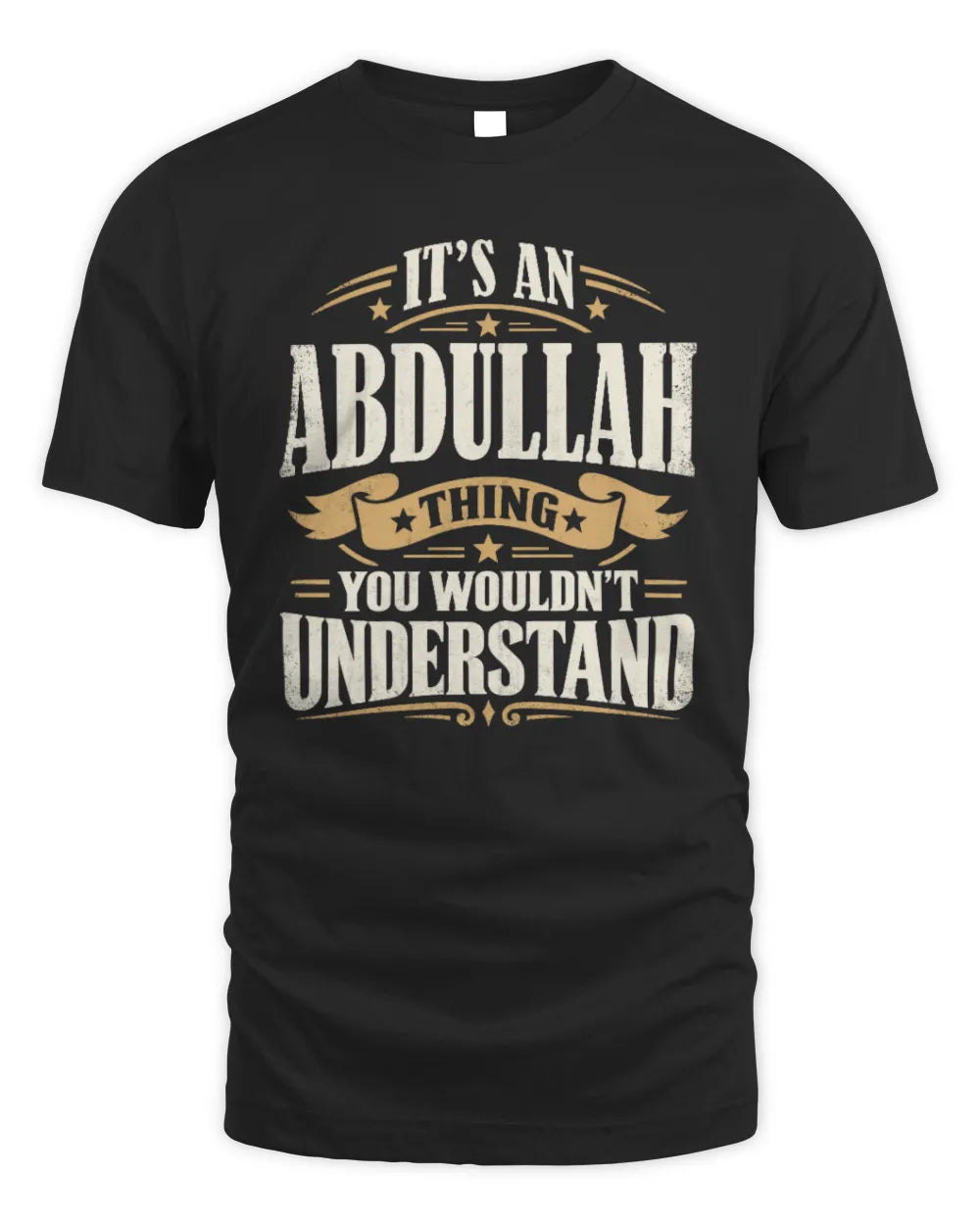 ABDULLAH P08 TH51 - Personalized “It’s a/an [NAME] Thing – You Wouldn’t Understand” Shirt - Unisex Standard T-Shirt - Black