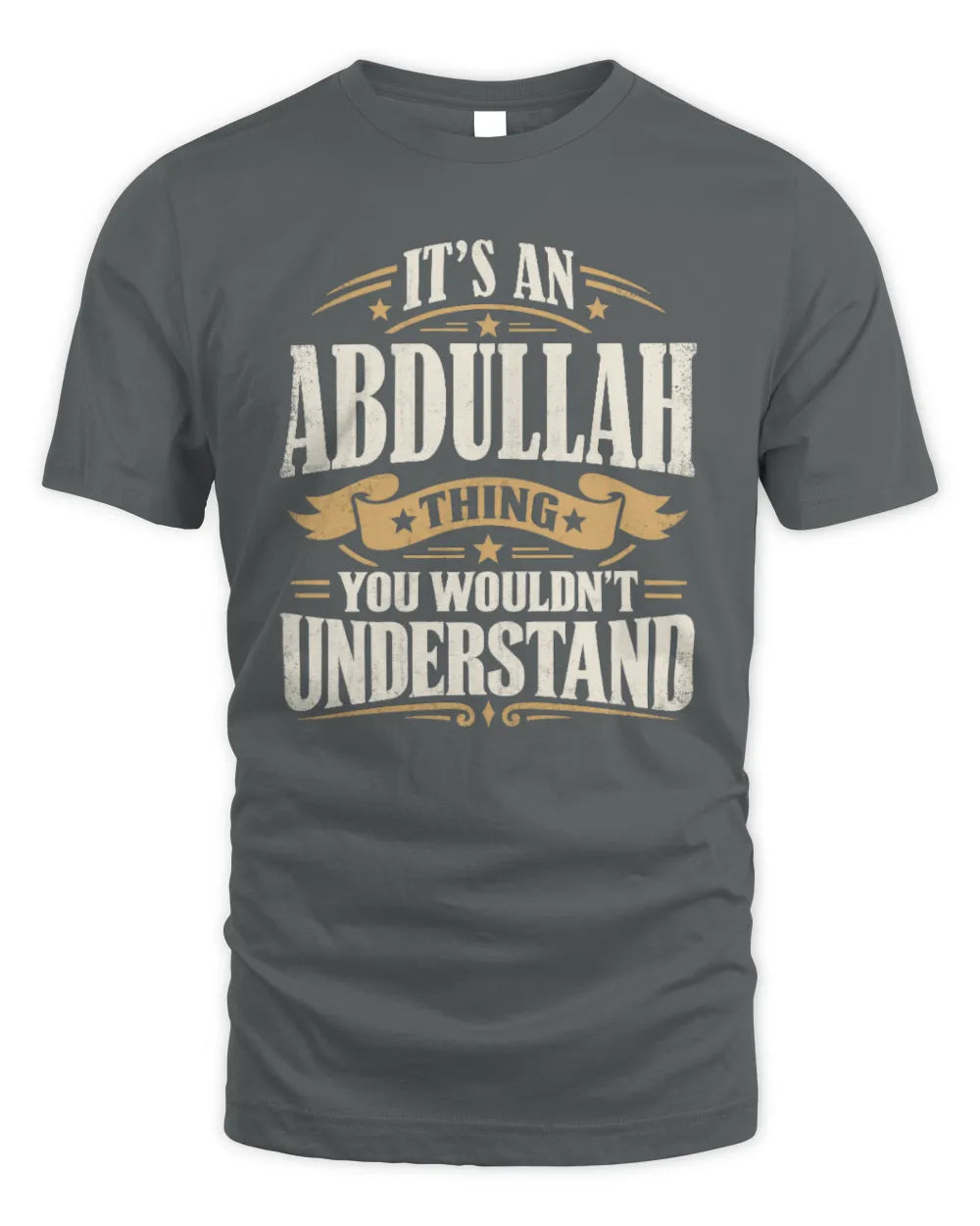 ABDULLAH P08 TH51 - Personalized “It’s a/an [NAME] Thing – You Wouldn’t Understand” Shirt - Unisex Standard T-Shirt - Charcoal