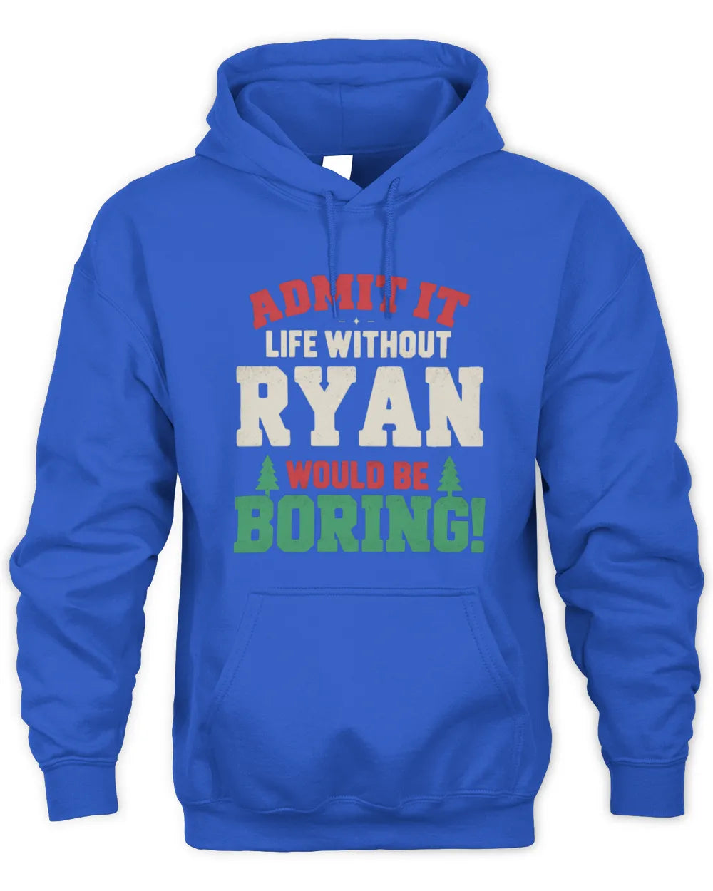 RYAN P5 TH08 Christmas T-Shirt – “Life Without NAME Would Be Boring” - Unisex Hoodie - Royal