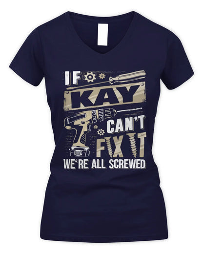 KAY TX03 P02 - Personalized Handyman Mechanic Shirt “If NAME Can’t Fix It, We’re All Screwed” - Women's V-Neck T-Shirt - Navy