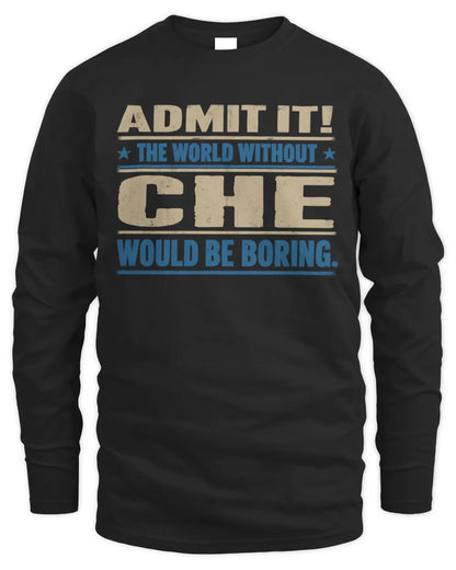 CHE TP68-K2-968 – Personalized Funny Quote Apparel “The World Without NAME Would Be Boring” - Men's Long Sleeved T-Shirt - Black