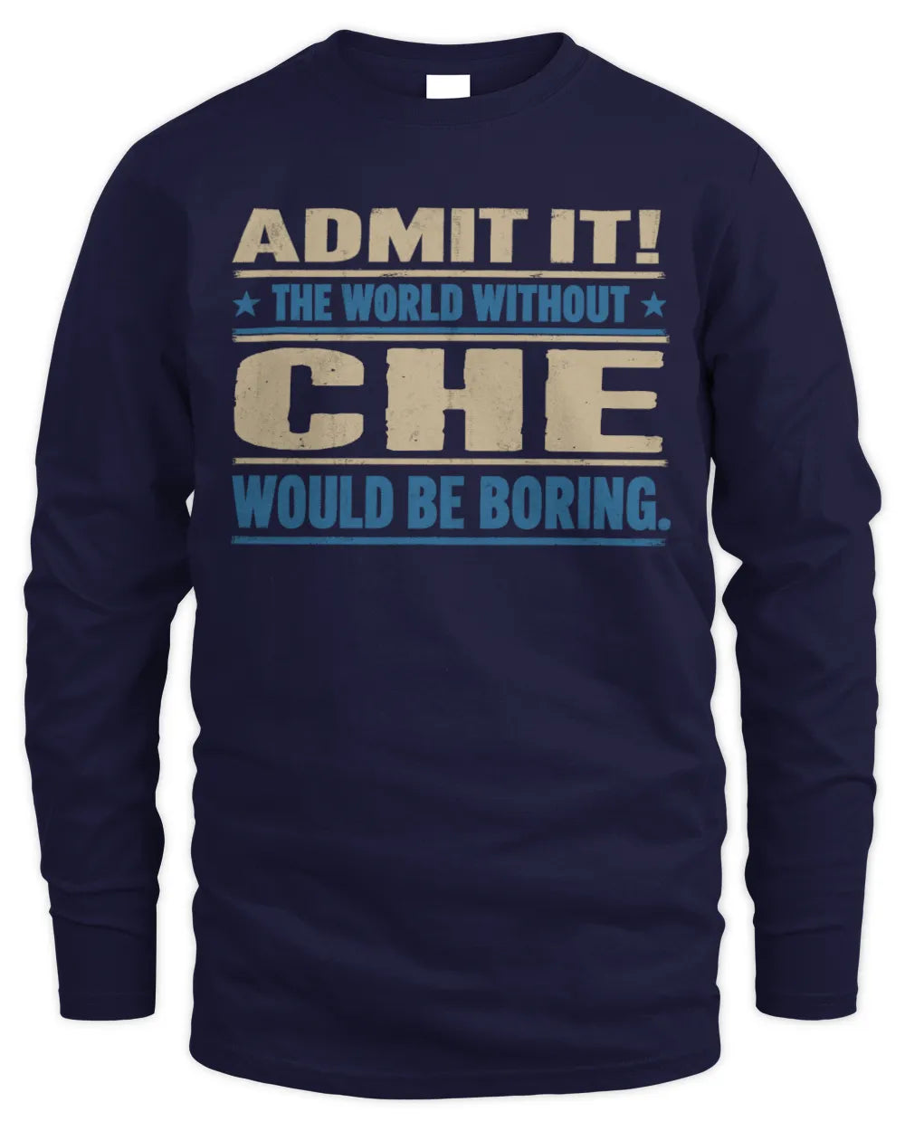 CHE TP68-K2-968 – Personalized Funny Quote Apparel “The World Without NAME Would Be Boring” - Men's Long Sleeved T-Shirt - Navy