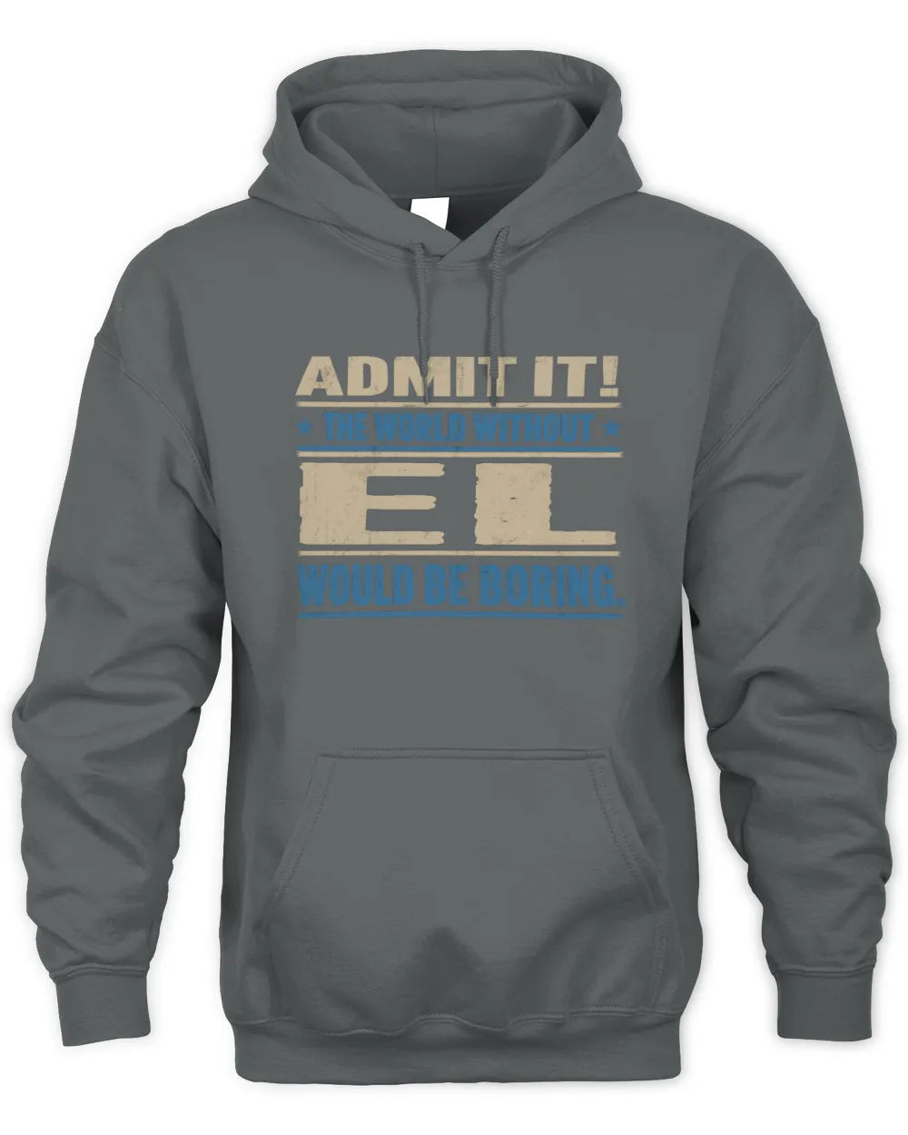 EL TP68-K2-968 – Personalized Funny Quote Apparel “The World Without NAME Would Be Boring” - Unisex Hoodie - Charcoal