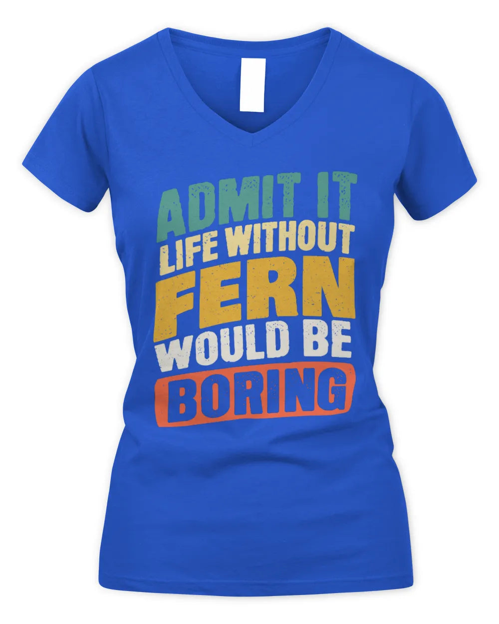 FERN TP88-K4-229
Personalized Funny Quote Apparel “Life Without NAME Would Be Boring” - Women's V-Neck T-Shirt - Royal