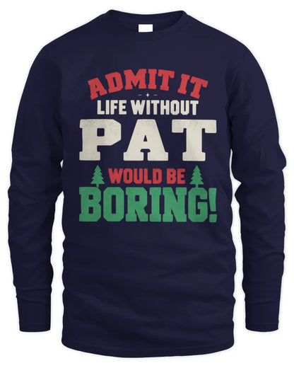 PAT P5 TH08 Christmas T-Shirt – “Life Without NAME Would Be Boring” - Men's Long Sleeved T-Shirt - Navy