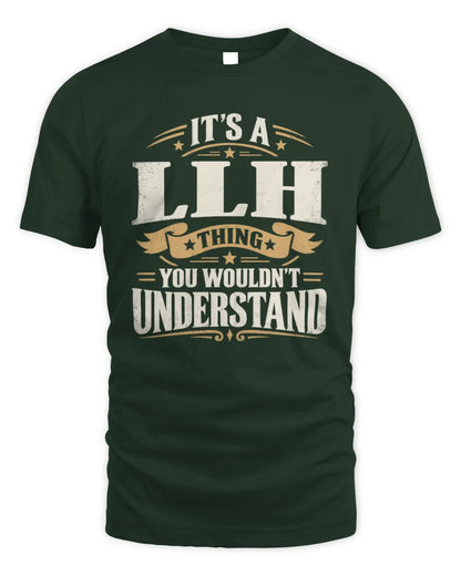 LLH P08 TH51 - Personalized “It’s a/an [NAME] Thing – You Wouldn’t Understand” Shirt - Unisex Standard T-Shirt - Forest Green