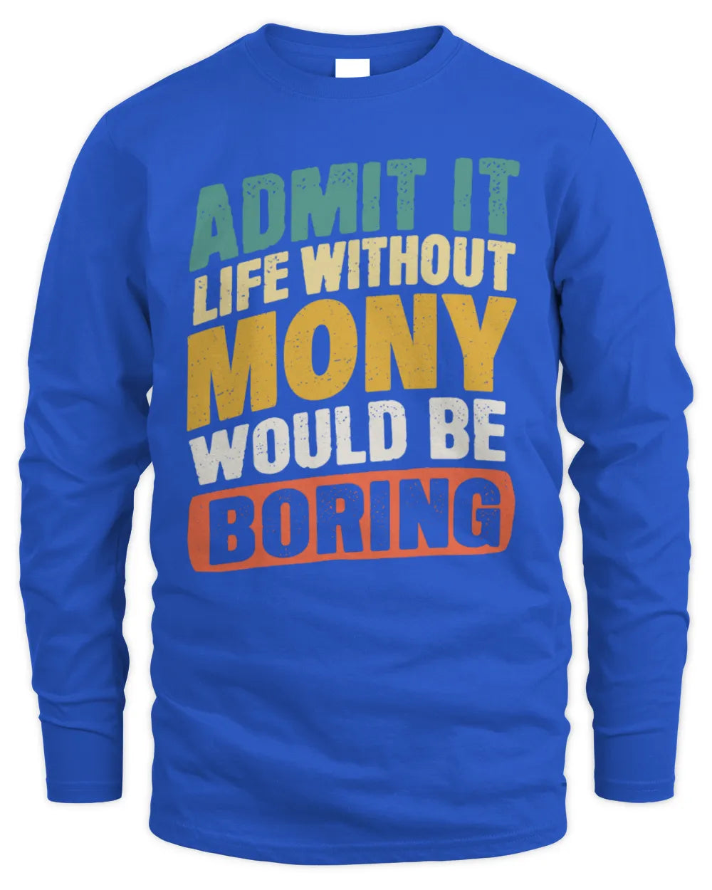 MONY TP88-K4-229
Personalized Funny Quote Apparel “Life Without NAME Would Be Boring” - Men's Long Sleeved T-Shirt - Royal