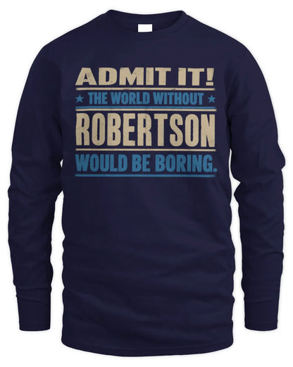 ROBERTSON TP68-K2-968 – Personalized Funny Quote Apparel “The World Without NAME Would Be Boring” - Men's Long Sleeved T-Shirt - Navy