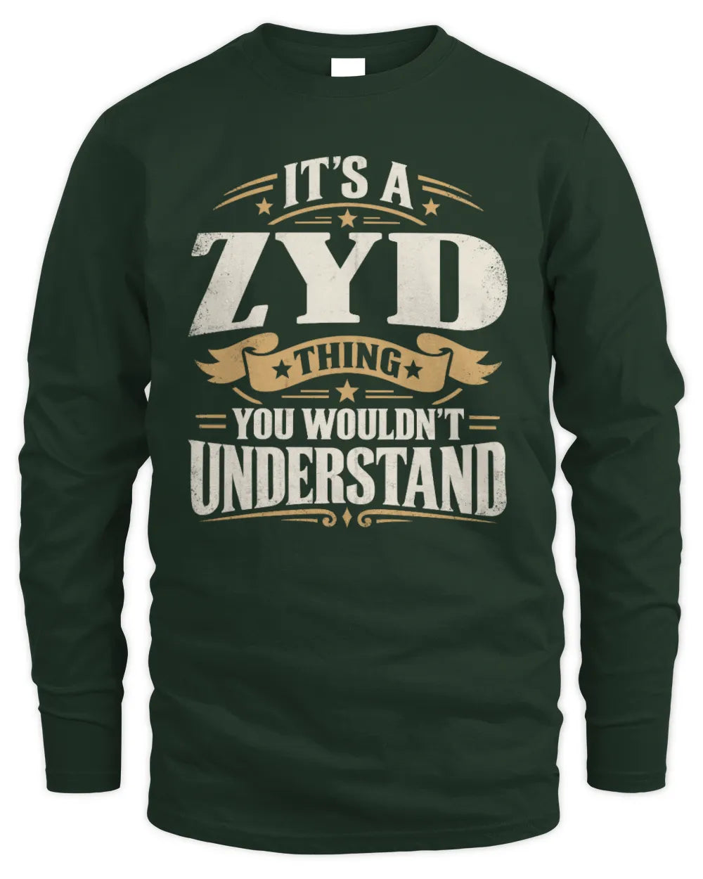ZYD P08 TH51 - Personalized “It’s a/an [NAME] Thing – You Wouldn’t Understand” Shirt - Men's Long Sleeved T-Shirt - Forest Green