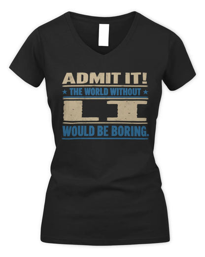 LI TP68-K2-968 – Personalized Funny Quote Apparel “The World Without NAME Would Be Boring” - Women's V-Neck T-Shirt - Black