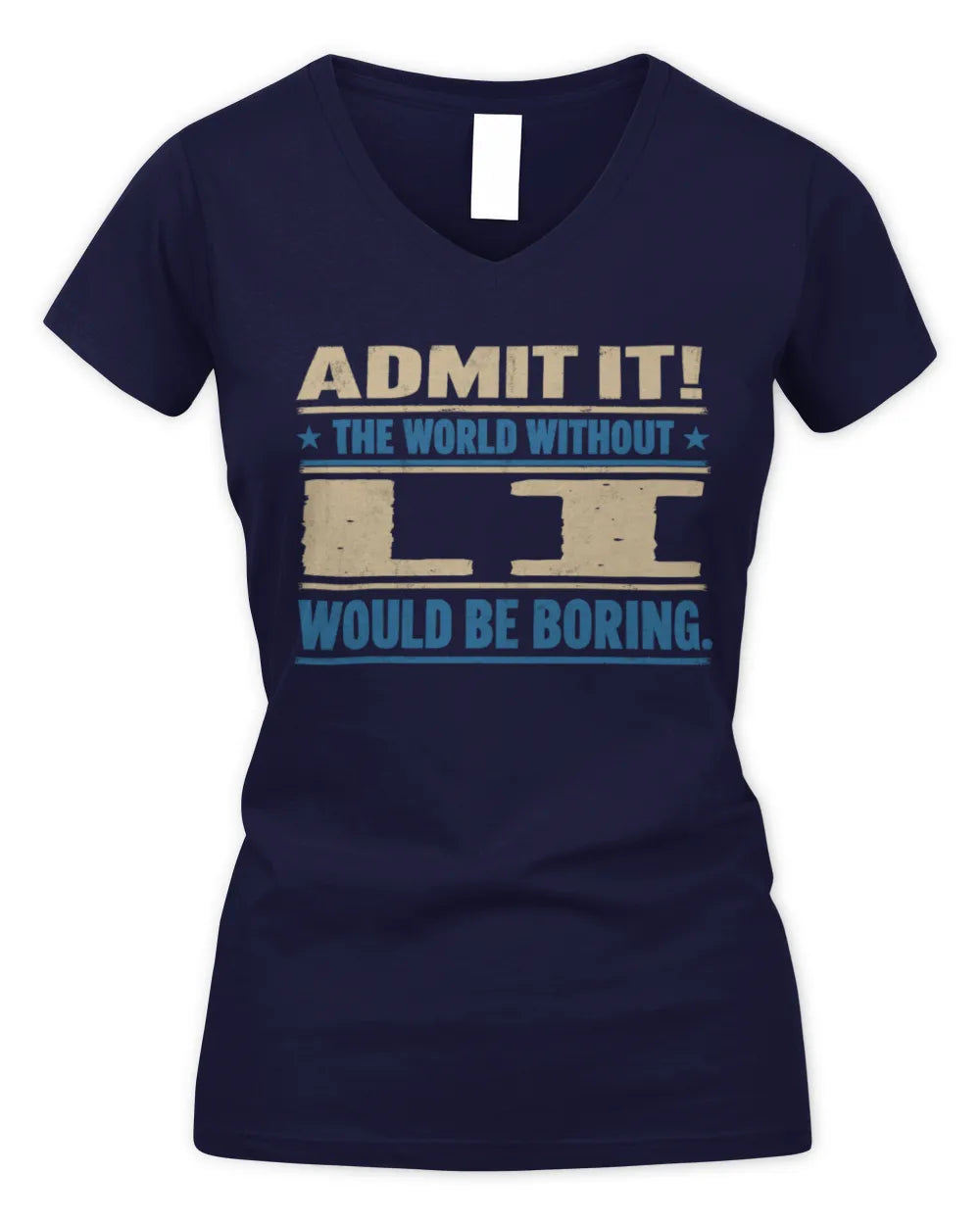 LI TP68-K2-968 – Personalized Funny Quote Apparel “The World Without NAME Would Be Boring” - Women's V-Neck T-Shirt - Navy