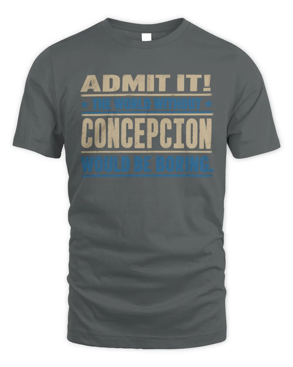 CONCEPCION TP68-K2-968 – Personalized Funny Quote Apparel “The World Without NAME Would Be Boring” - Unisex Standard T-Shirt - Charcoal