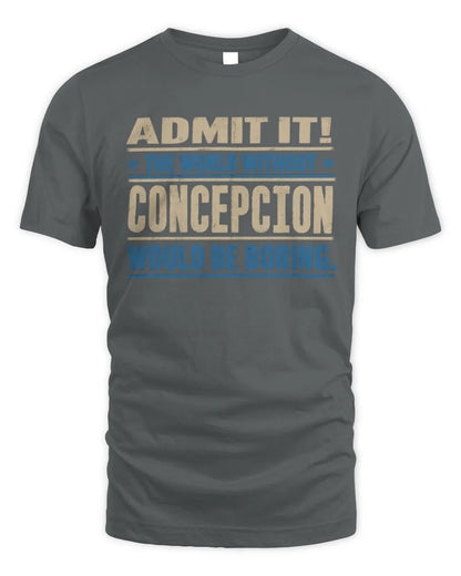CONCEPCION TP68-K2-968 – Personalized Funny Quote Apparel “The World Without NAME Would Be Boring” - Unisex Standard T-Shirt - Charcoal