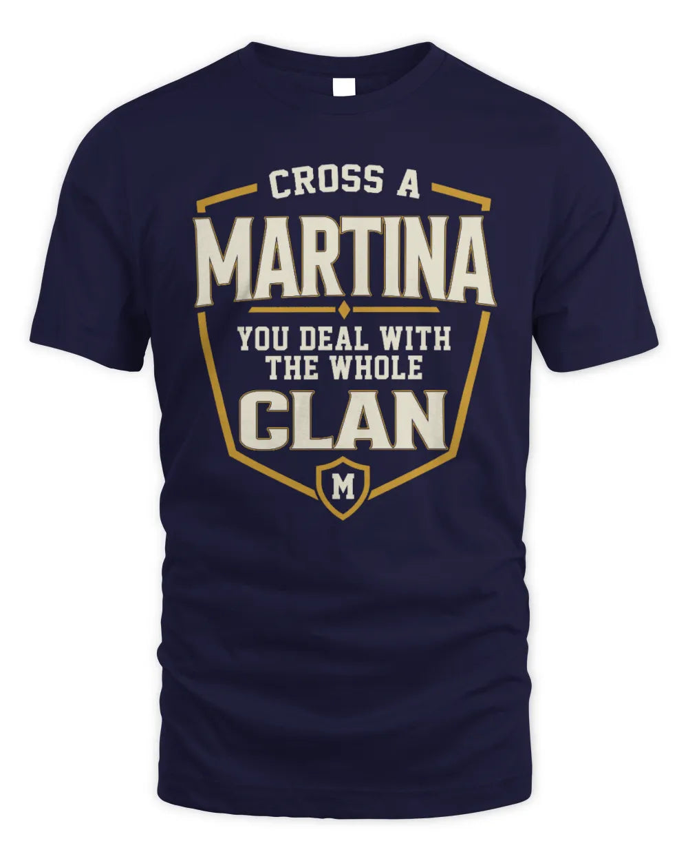 MARTINA NT1-K008 Cross A/An NAME, You Deal With the Whole Clan | Personalized Vintage T-Shirt - Unisex Standard T-Shirt - Navy