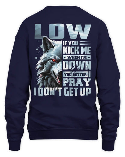 LOW AP62-K4-666 - Personalized Fierce Wolf Quote Apparel “If You Kick Me When I’m Down, You Better Pray I Don’t Get Up” - Unisex Sweatshirt - Navy