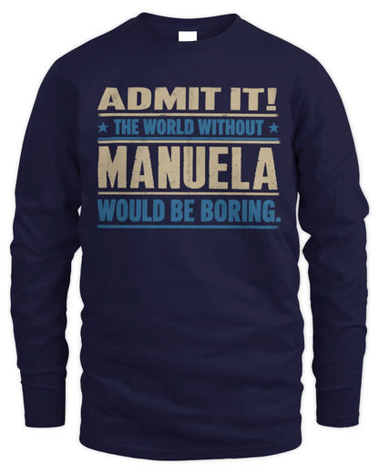 MANUELA TP68-K2-968 – Personalized Funny Quote Apparel “The World Without NAME Would Be Boring” - Men's Long Sleeved T-Shirt - Navy