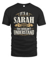 SARAH P08 TH51 - Personalized “It’s a/an [NAME] Thing – You Wouldn’t Understand” Shirt
