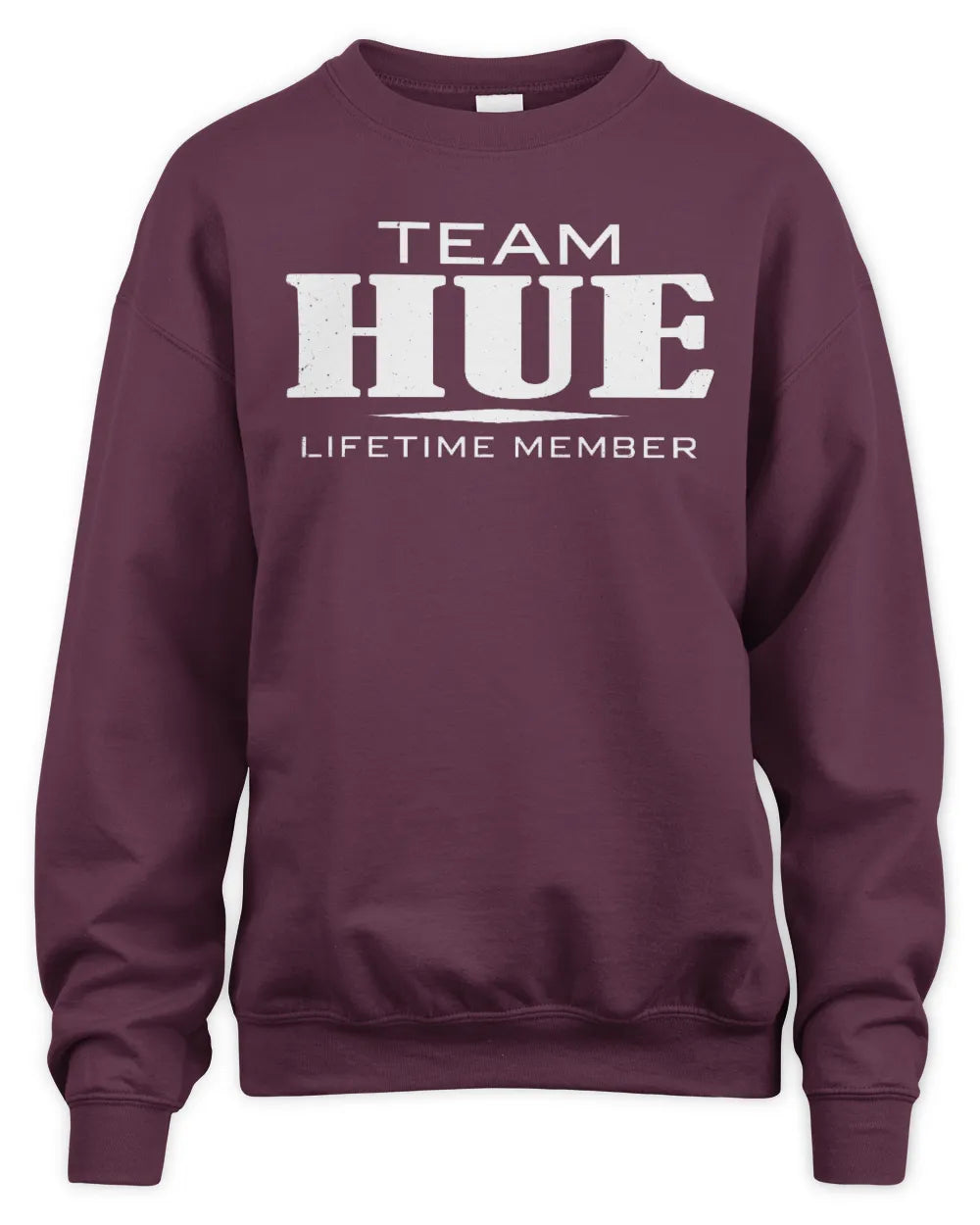 HUE BL62-K4-128 - Personalized “Team NAME Lifetime Member” - Unisex Sweatshirt - Maroon