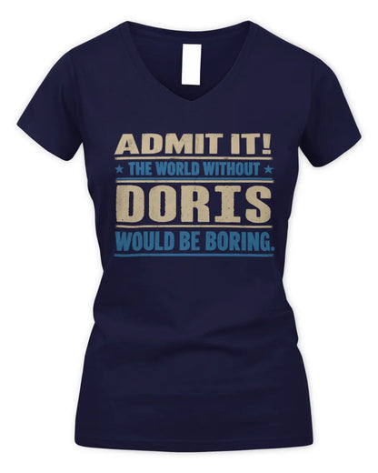 DORIS TP68-K2-968 – Personalized Funny Quote Apparel “The World Without NAME Would Be Boring” - Women's V-Neck T-Shirt - Navy