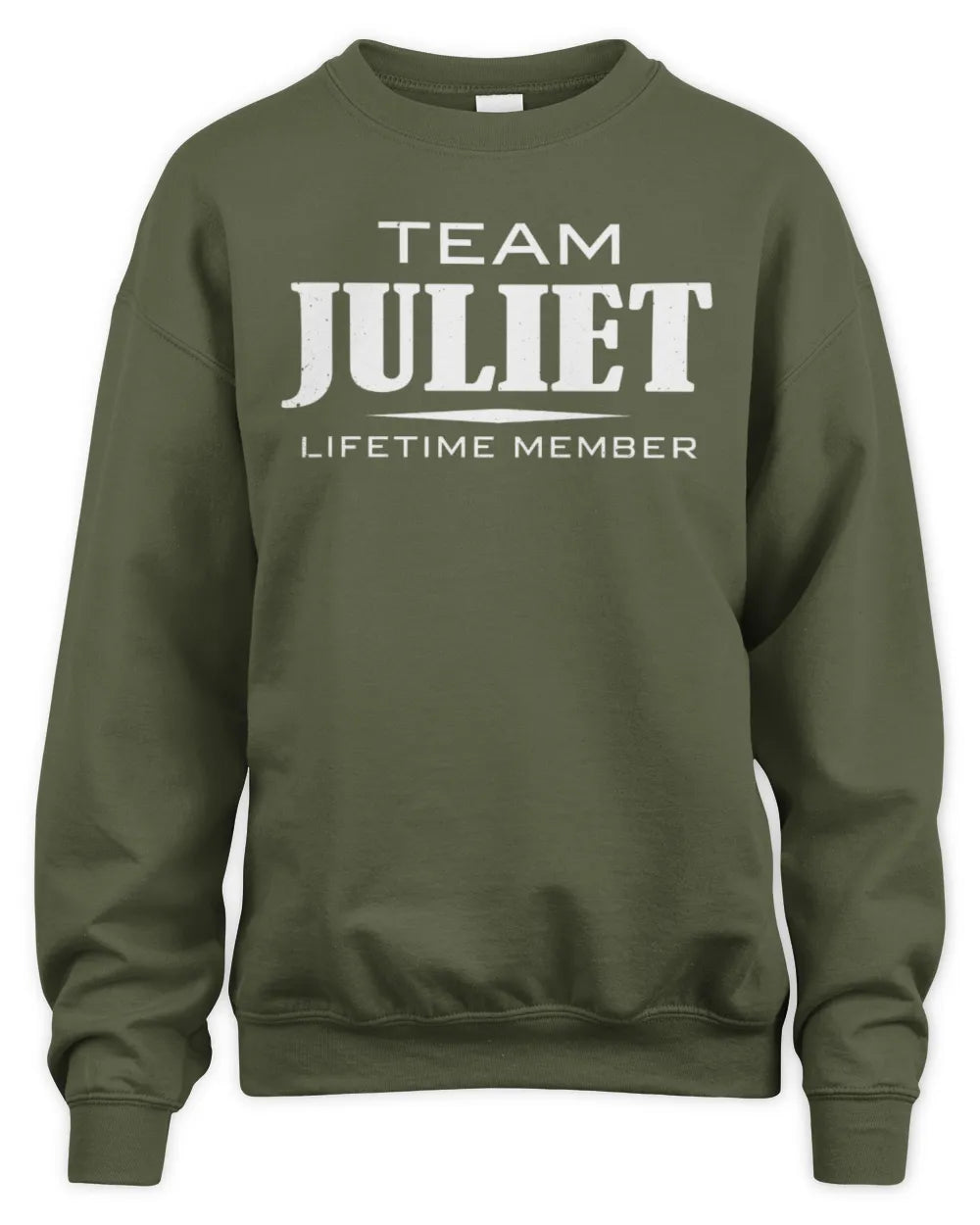 JULIET BL62-K4-128 - Personalized “Team NAME Lifetime Member” - Unisex Sweatshirt - Military Green