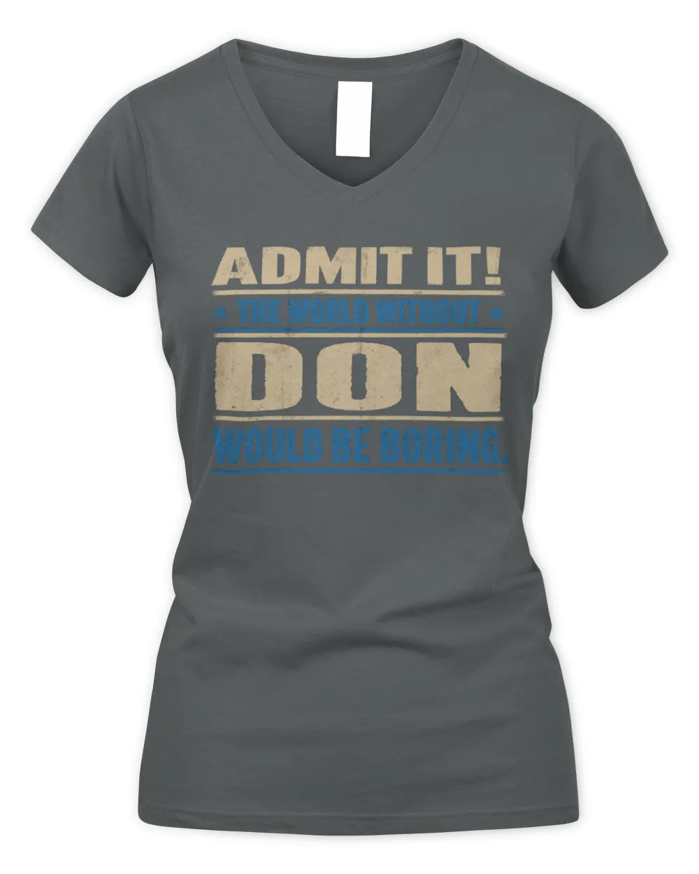 DON TP68-K2-968 – Personalized Funny Quote Apparel “The World Without NAME Would Be Boring” - Women's V-Neck T-Shirt - Charcoal