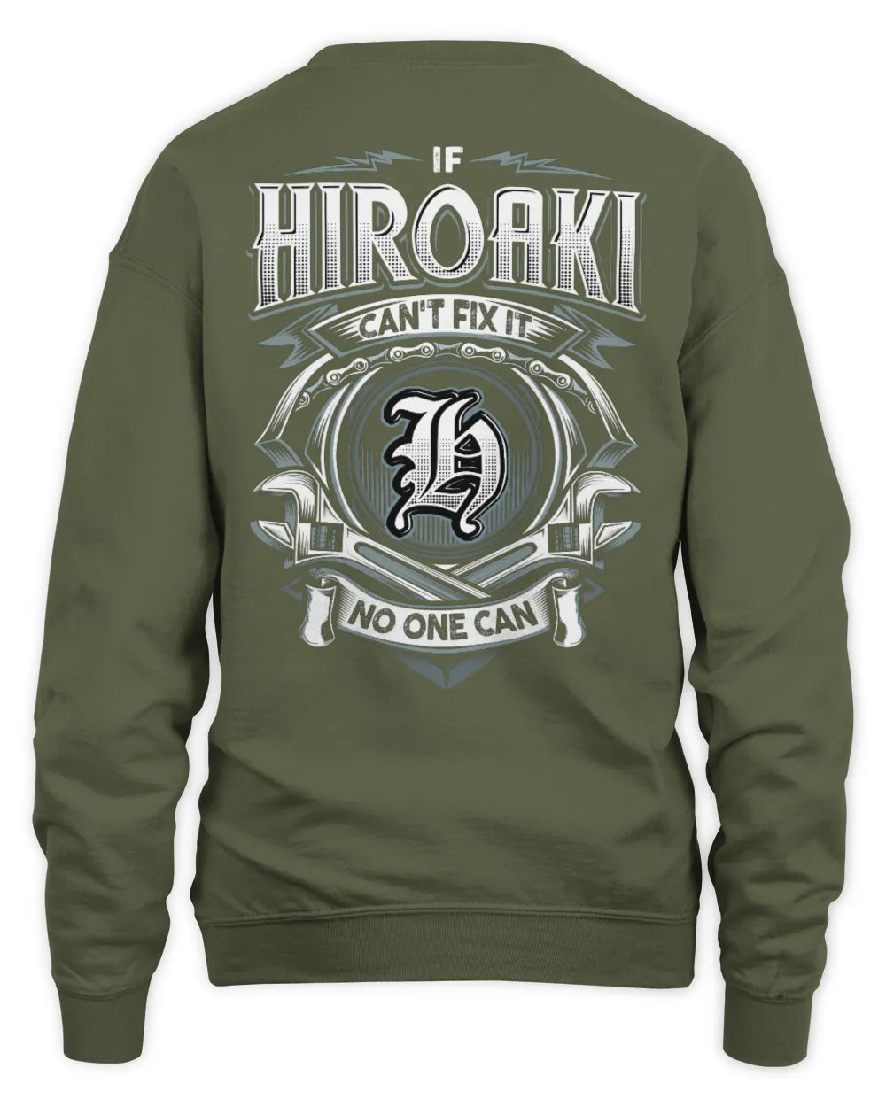 HIROAKI AP81-K4-626 - Personalized Ahmed Quote Apparel “If Ahmed Can't Fix It, No One Can” - Unisex Sweatshirt - Military Green