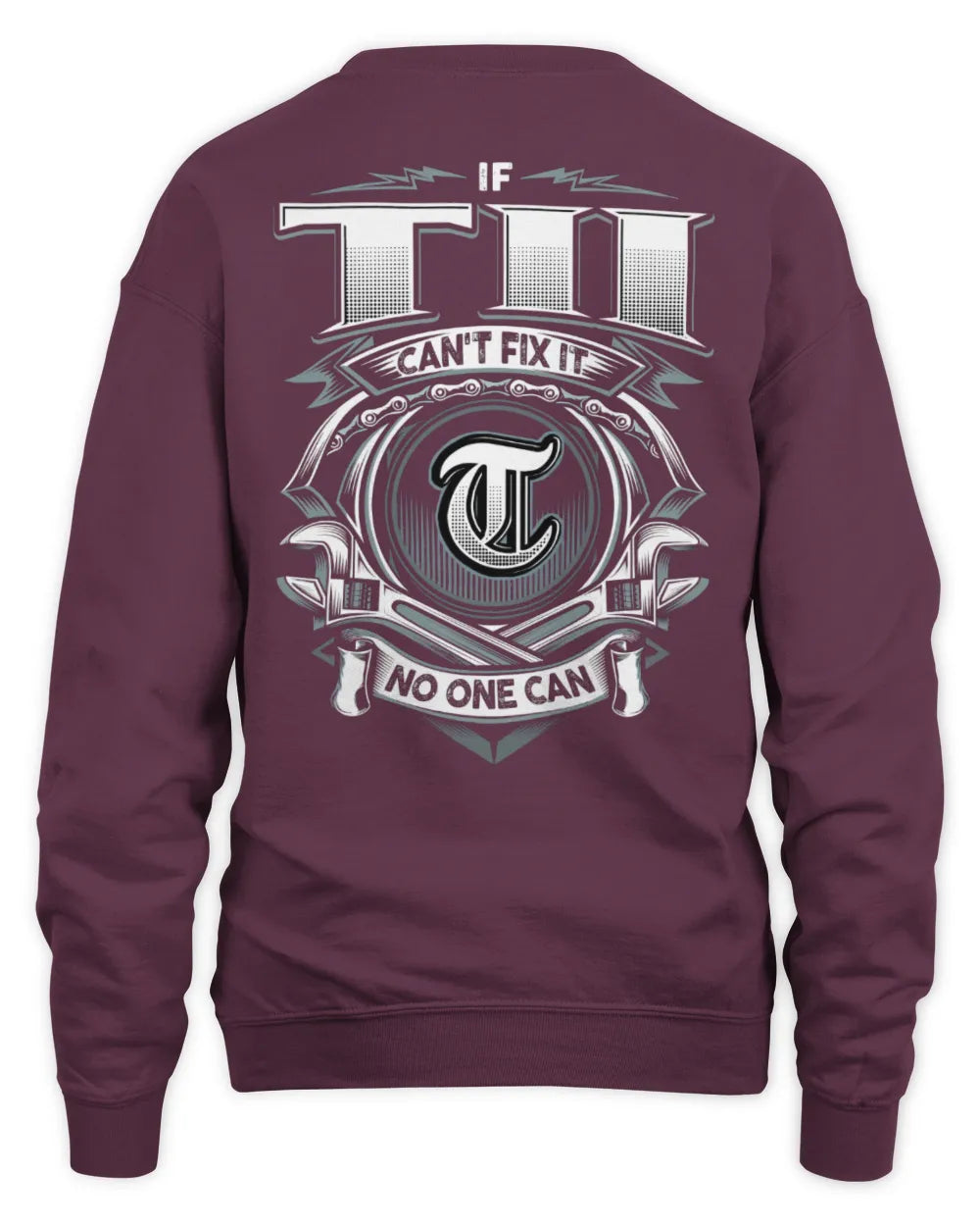 TII AP81-K4-626 - Personalized Ahmed Quote Apparel “If Ahmed Can't Fix It, No One Can” - Unisex Sweatshirt - Maroon