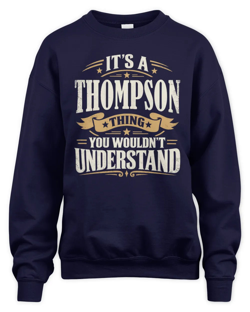 THOMPSON P08 TH51 - Personalized “It’s a/an [NAME] Thing – You Wouldn’t Understand” Shirt - Unisex Sweatshirt - Navy