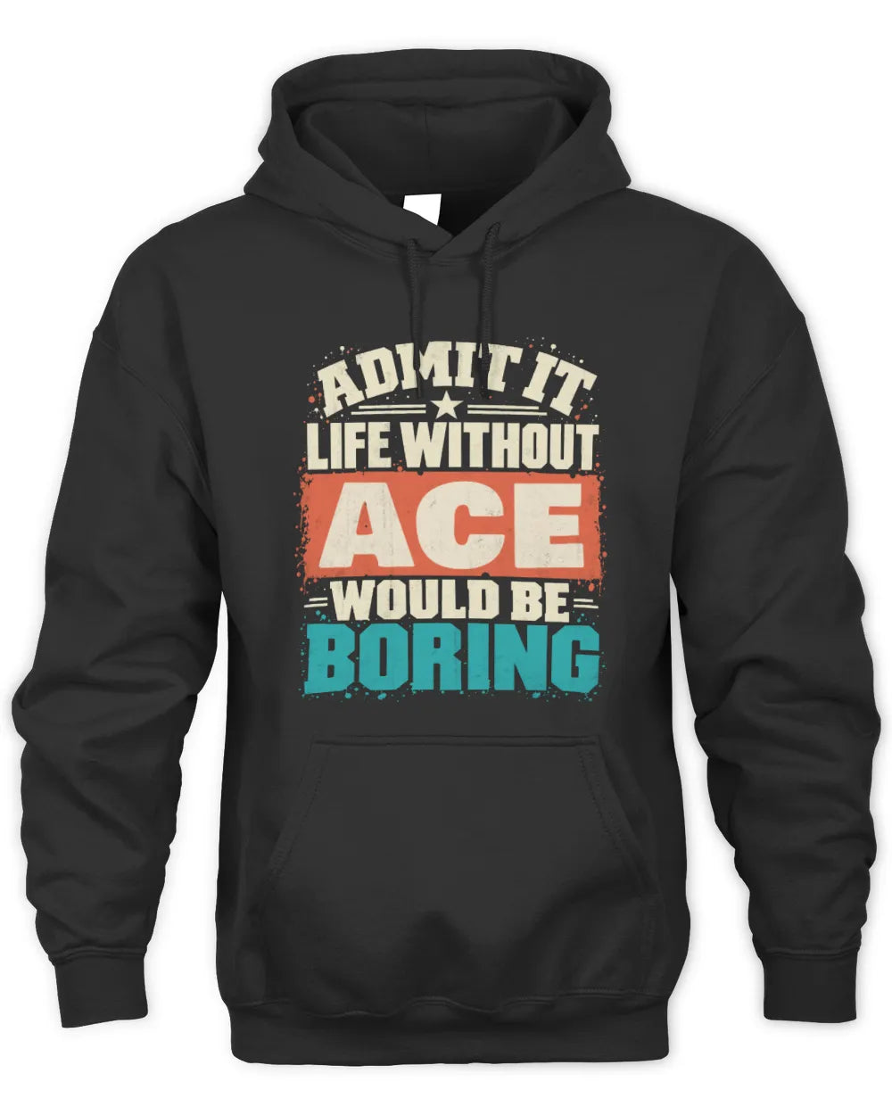 ACE P02-TH11-226 Personalized Admit It Life Without [Name] Would Be Boring T-Shirt - Custom Name Funny Gift - Unisex Hoodie - Black