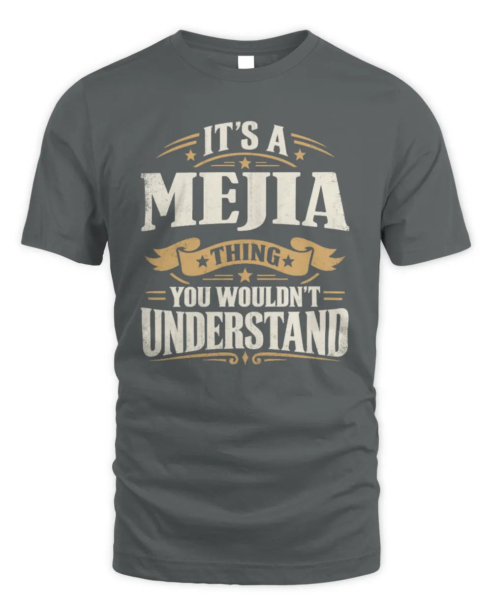 MEJIA P08 TH51 - Personalized “It’s a/an [NAME] Thing – You Wouldn’t Understand” Shirt - Unisex Standard T-Shirt - Charcoal