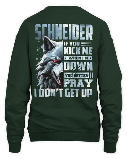 SCHNEIDER AP62-K4-666 - Personalized Fierce Wolf Quote Apparel “If You Kick Me When I’m Down, You Better Pray I Don’t Get Up” - Unisex Sweatshirt - Forest Green