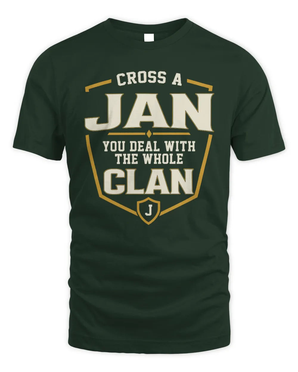 JAN NT1-K008 Cross A/An NAME, You Deal With the Whole Clan | Personalized Vintage T-Shirt - Unisex Standard T-Shirt - Forest Green