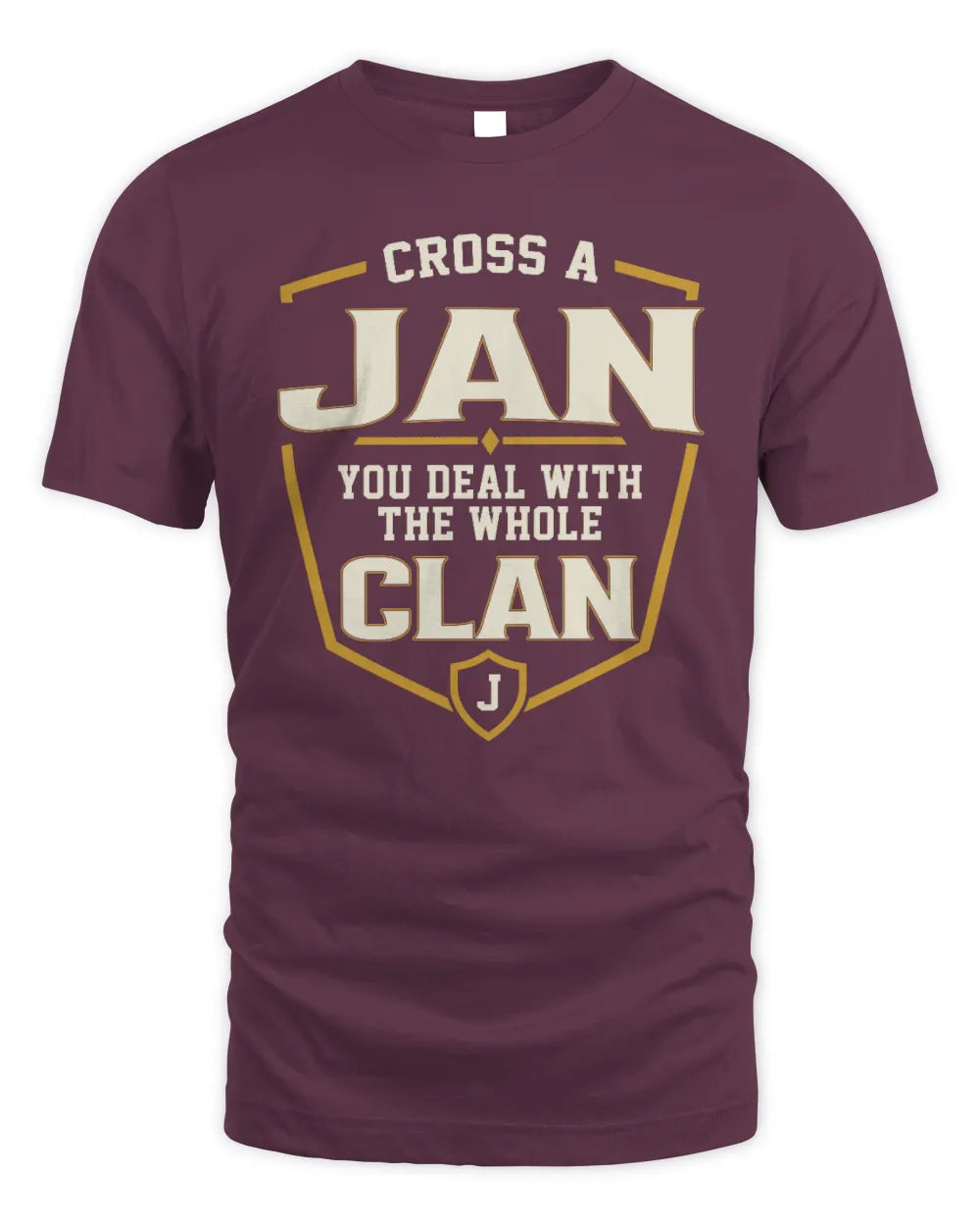 JAN NT1-K008 Cross A/An NAME, You Deal With the Whole Clan | Personalized Vintage T-Shirt - Unisex Standard T-Shirt - Maroon