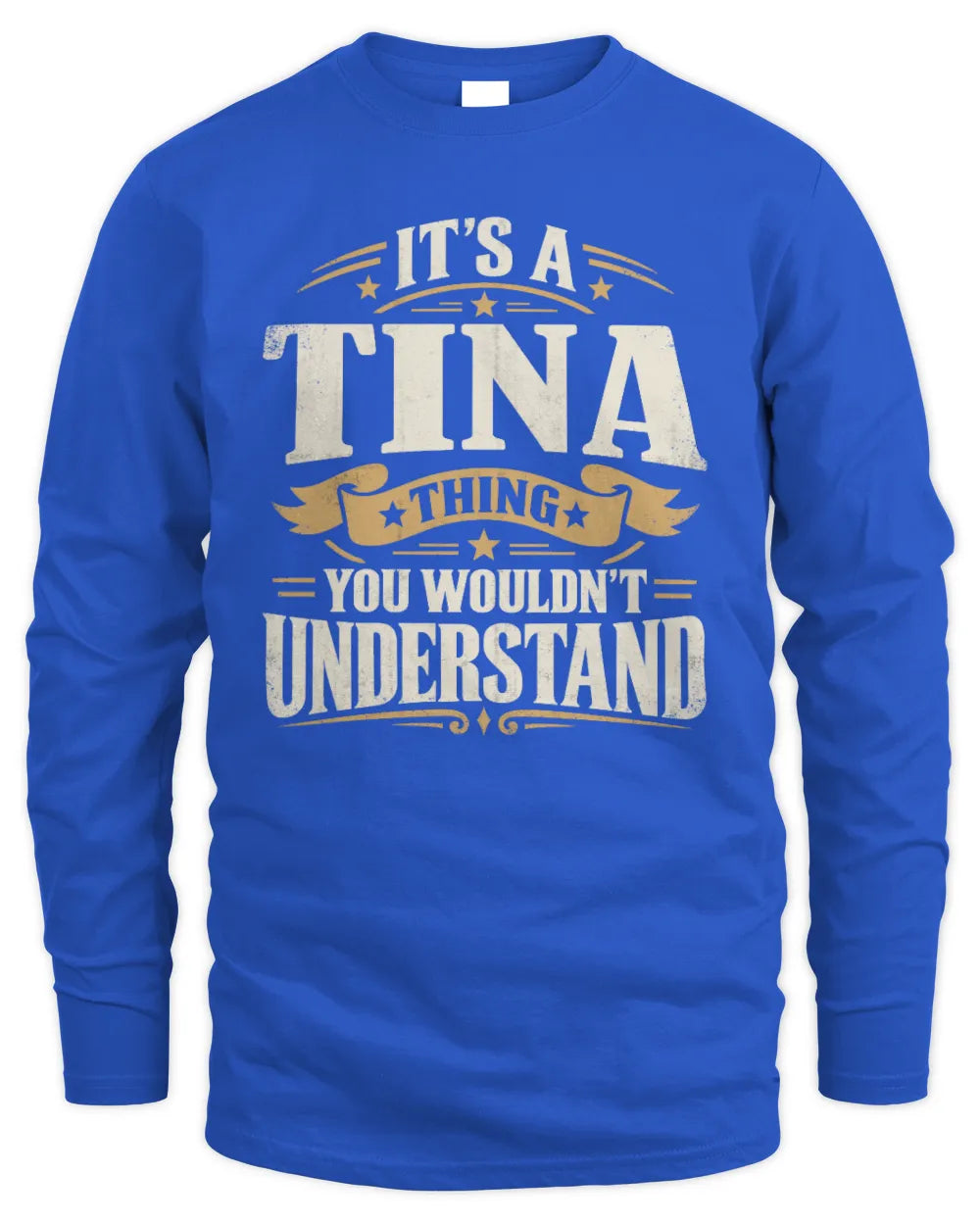 TINA P08 TH51 - Personalized “It’s a/an [NAME] Thing – You Wouldn’t Understand” Shirt - Men's Long Sleeved T-Shirt - Royal