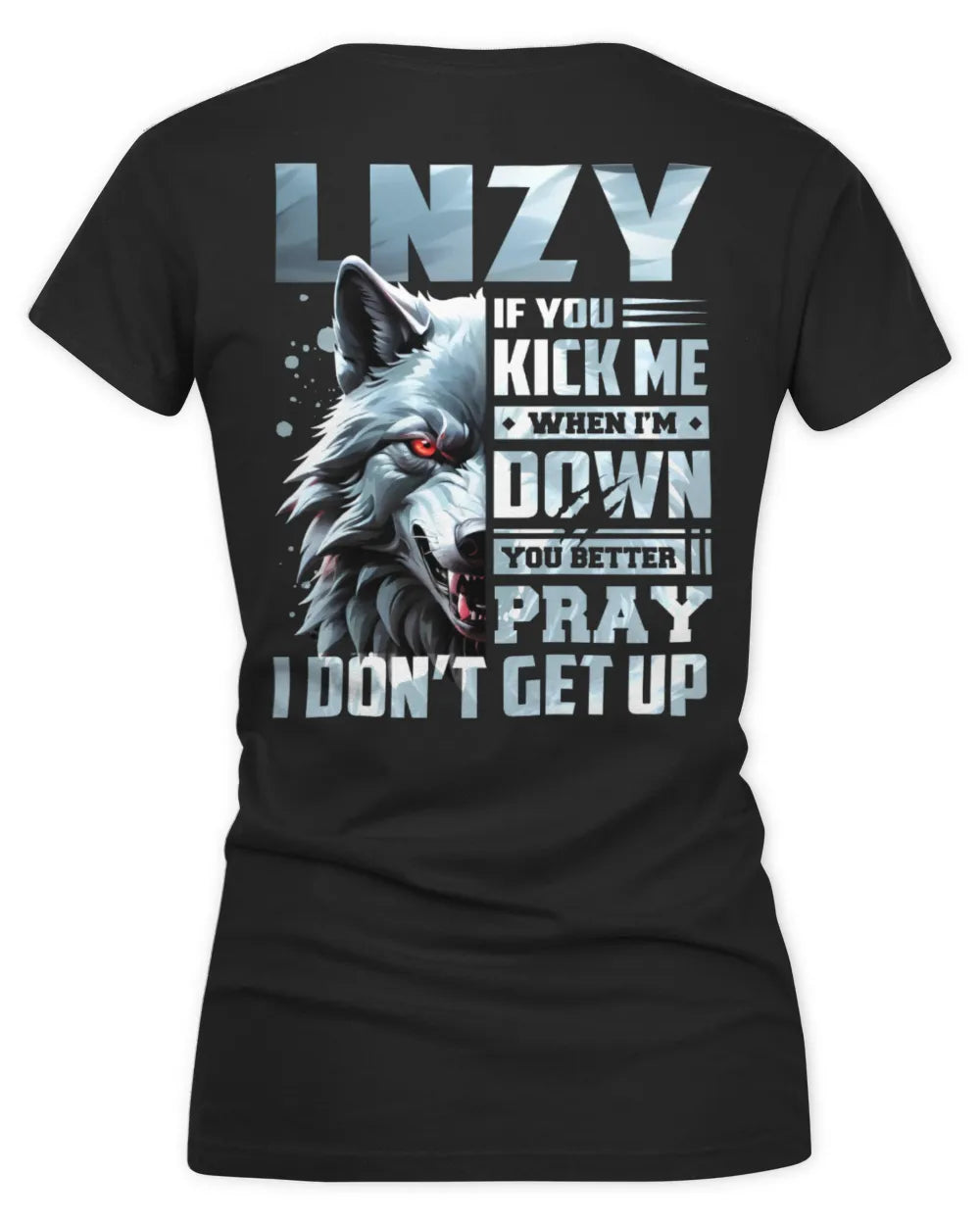 LNZY AP62-K4-666 - Personalized Fierce Wolf Quote Apparel “If You Kick Me When I’m Down, You Better Pray I Don’t Get Up” - Women's V-Neck T-Shirt - Black