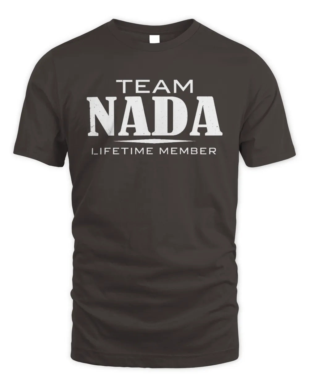 NADA BL62-K4-128 - Personalized “Team NAME Lifetime Member” - Unisex Standard T-Shirt - Dark Chocolate