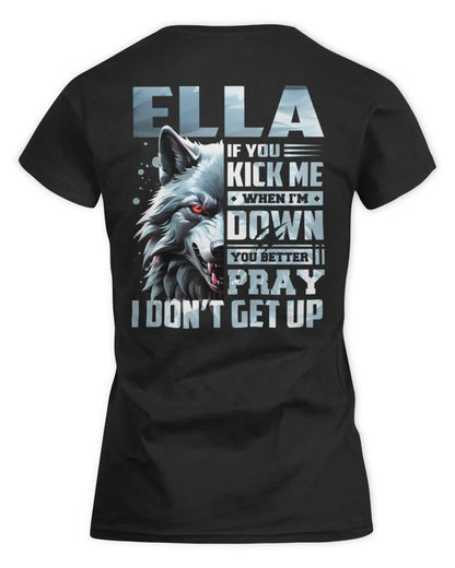 ELLA AP62-K4-666 - Personalized Fierce Wolf Quote Apparel “If You Kick Me When I’m Down, You Better Pray I Don’t Get Up” - Women's Standard T-Shirt - Black