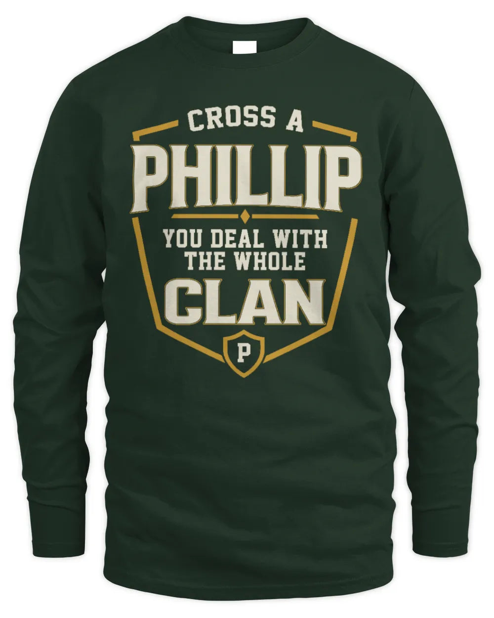 PHILLIP NT1-K008 Cross A/An NAME, You Deal With the Whole Clan | Personalized Vintage T-Shirt - Men's Long Sleeved T-Shirt - Forest Green
