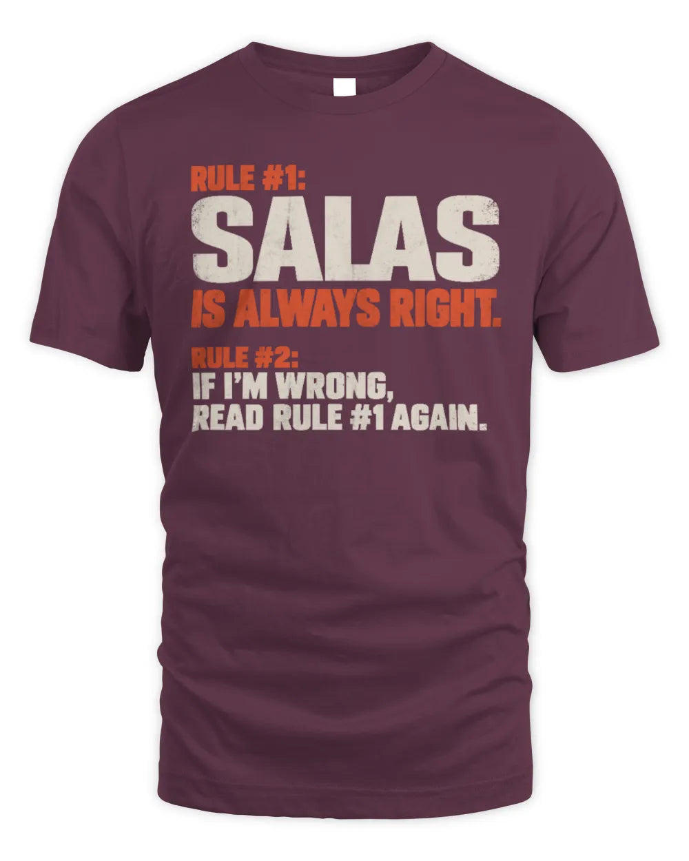 SALAS NP1-H006 
Always Right Personalized Name T-Shirt – Funny Custom Name Shirt - Unisex Standard T-Shirt - Maroon