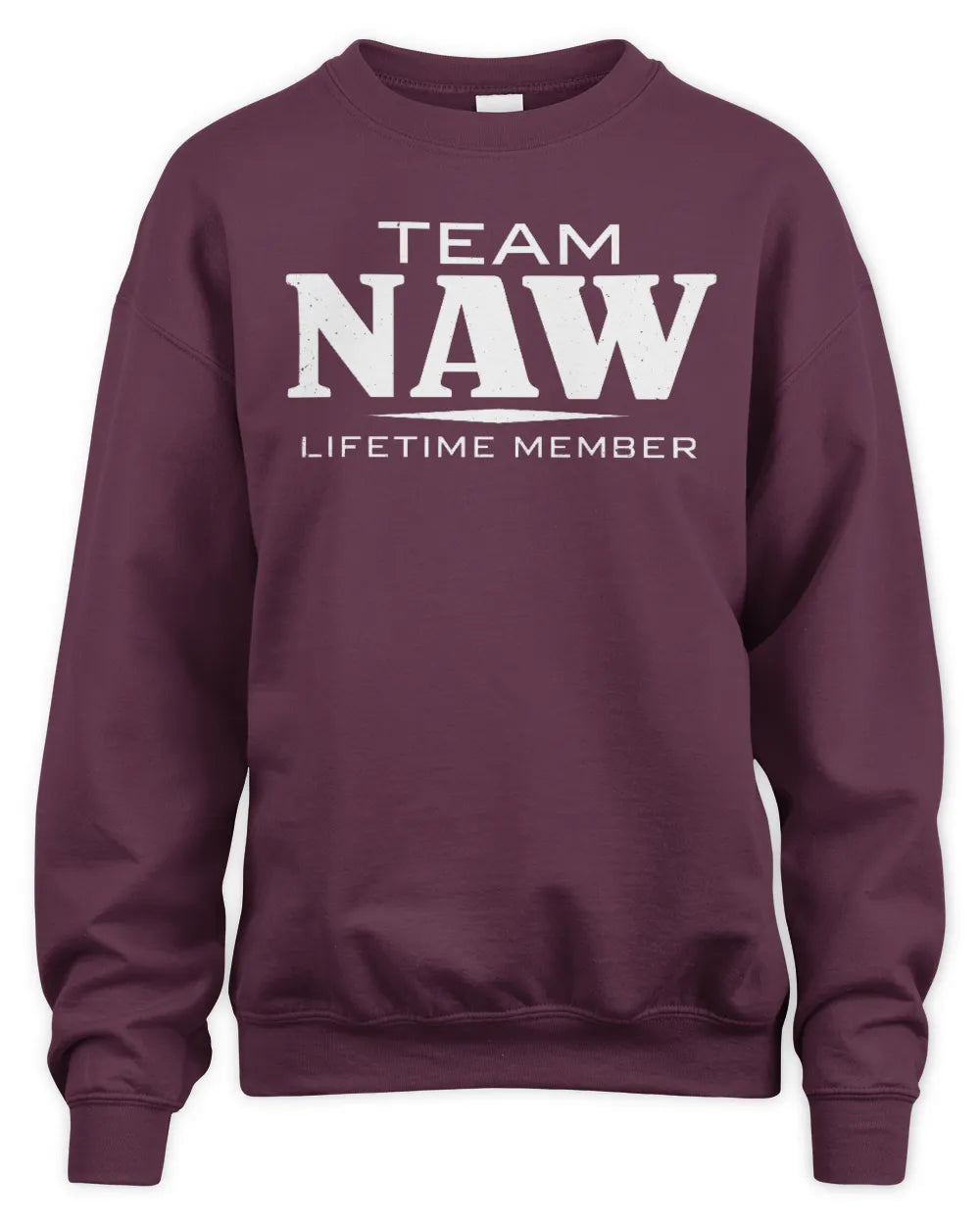 NAW BL62-K4-128 - Personalized “Team NAME Lifetime Member” - Unisex Sweatshirt - Maroon