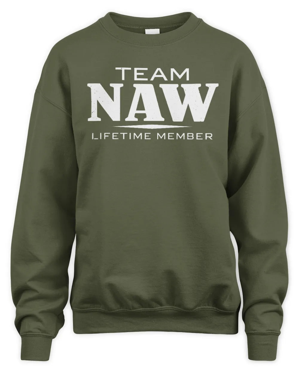NAW BL62-K4-128 - Personalized “Team NAME Lifetime Member” - Unisex Sweatshirt - Military Green